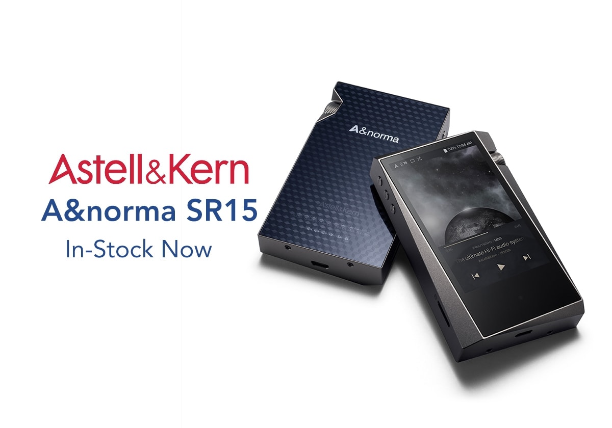 Featuring the SR15 from Astell & Kern's new A&norma line